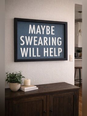 blue and White maybe swearing will help Wall Decor